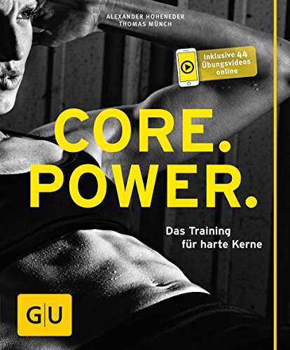Core Power: Das Training für harte Kerne (GU Ratgeber Fitness)
