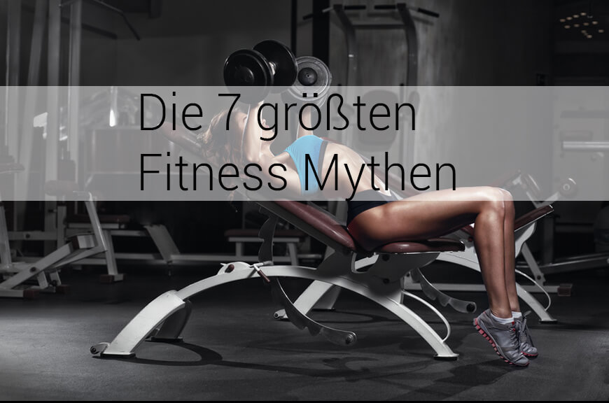 7 Fitness Mythen