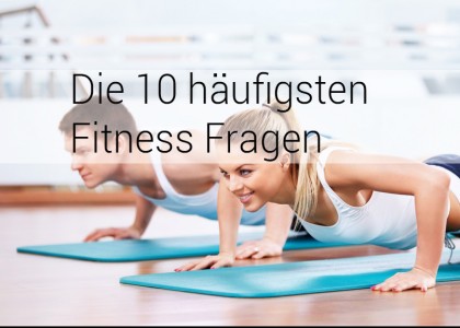 Das sind die 10 häufigsten Fitness Fragen