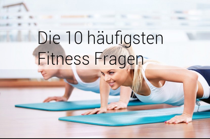 Das sind die 10 häufigsten Fitness Fragen