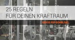 25 REGELN FÜR DIE BENUTZUNG DES KRAFTRAUMS