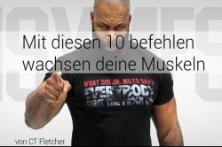 Lass deine Muskeln wachsen – 10 Kommandos von C.T. Fletcher