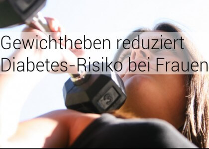 Gewichtheben reduziert Diabetes-Risiko bei Frauen